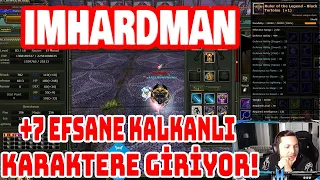 ImHARDMAN | +7 TAZE BASILMIŞ YENİ EFSANE KALKANLI KARAKTERE GİRİP TEST EDİYOR! | Knight Online