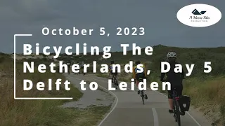 Bicycling The Netherlands, Day 5: Delft to Leiden (October 5, 2023) Meijendel Nature Reserve