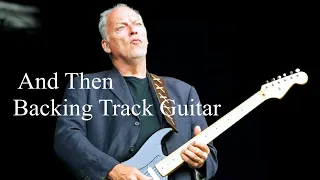 AND THEN  DAVID GILMOUR  BACKING TRACK GUITAR