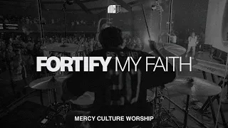 Fortify My Faith | Mercy Culture Worship - Official Live Video