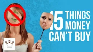 15 Things Money CAN'T Buy