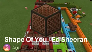 Shape Of You - Ed Sheeran - Minecraft Note Block Song 1.16
