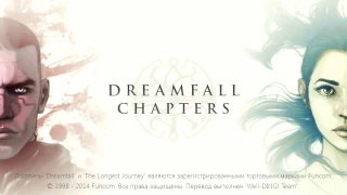 Dreamfall Chapters: The Longest Journey. Прохождение. Книга первая. Часть 1