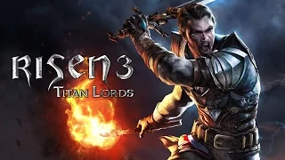 Risen 3: Titan lords обзор игры gameplay