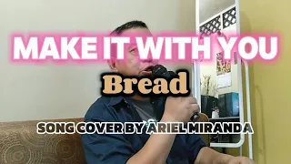 MAKE IT WITH YOU - Bread (ARIEL COVER)
