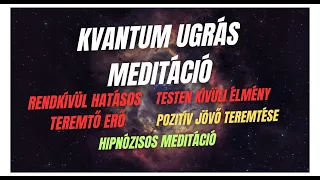 Teremtő meditáció, rendkívül hatásos teremtő erő! Kvantumugrás!