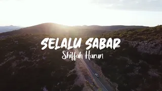 Shiffah Harun - Selalu Sabar (Lirics/Lirik)