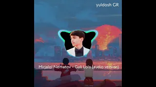 Mirjalol Nematov - Guli Lola (audio version) 2024