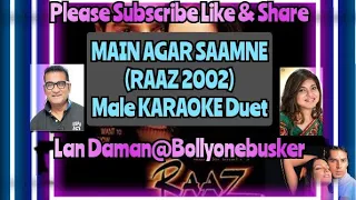 Main Agar Saamne(Raaz 2002)-Male Karaoke Duet