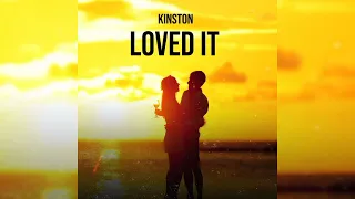 Kinston - Loved It [Audio]