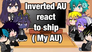 Inverted AU react to ship |Mha |my ship|read description