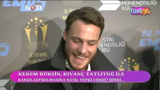 Kerem Bursin Kıvanç Tatlıtuğ Rekabetine Cevap Verdi