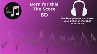 Born For This| The Score | 8D Audio