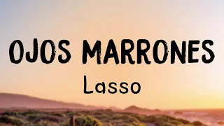 Ojos Marrones - Lasso (Lyrics Version) 🫦
