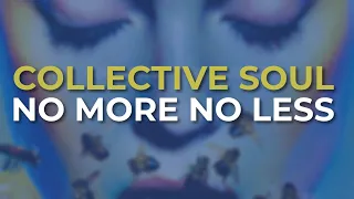 Collective Soul - No More No Less (Official Audio)