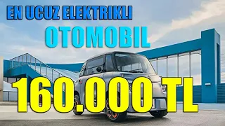 EN UCUZ Elektrikli Otomobili Türkiye’de Satışa Çıktı!