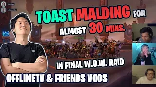 Toast Malding for Almost 30 MINS l Funny Moments and All the Bosses of the FINAL OTV WOW RAID