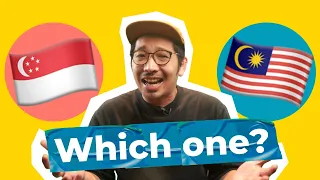 Why you may want to choose Malaysia over Singapore?