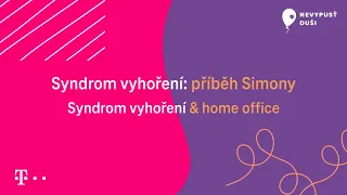 Syndrom vyhoření: Příběh Simony (Syndrom vyhoření & Home office)