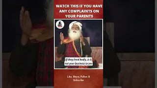 Dou You Have Complaints on Your Parents ? | Watch This | Sadhguru #shorts