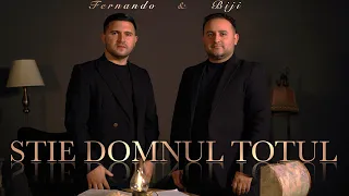 Biji si Fernando din Barbulesti - STIE DOMNUL TOTUL [ Official Video ] 2024