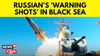 Russia Fires Warning Shots At Cargo Vessel Headed Towards Ukraine’s port | Russia News | News18