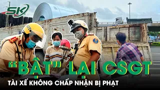 “Bật” Lại Cảnh Sát Giao Thông, Tài Xế Chở Tôn Không Chấp Nhận Bị Phạt | SKĐS