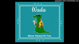 Wada - Manao Vakansa Ny Voay [Jiolambups Official Audio 2K18]