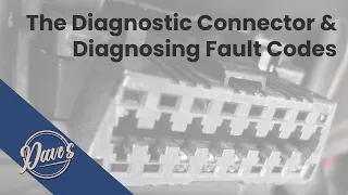 The Diagnostic Connector and Diagnosing Fault Codes