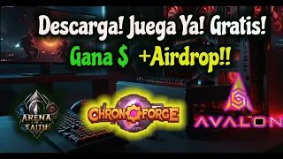 Descarga! Juega estos Juegos Web3 Gratis! Gana su Airdrop! Chronforge! Arena of Faith! Avalon!