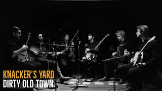 Knacker's Yard - Dirty Old Town (The New West Session)