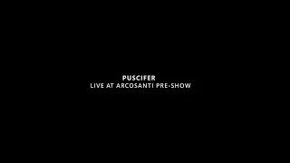 PRE-SHOW - Puscifer, Existential Reckoning: Live at Arcosanti