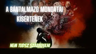 A nárcisztikus bántalmazó hang internalizálása - nem tudsz szabadulni tőle