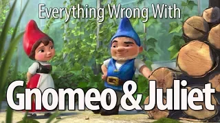 Everything Wrong With Gnomeo & Juliet