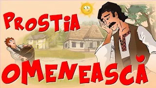 Prostia omeneasca - POVESTE ANIMATA