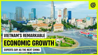 How Vietnam Becoming The 'Next China'? | A Rapid Growth Economy