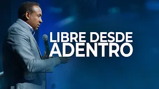 Libre desde adentro | Pastor Juan Carlos Harrigan