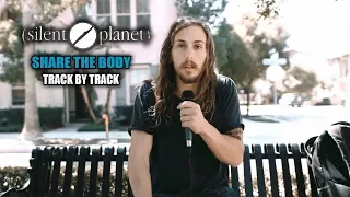 Silent Planet | Share The Body | Track-By-Track Analysis