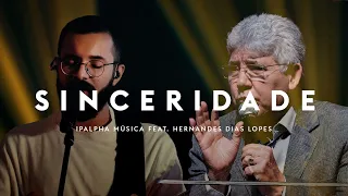 Sinceridade | IPALPHA Música feat Hernandes Dias Lopes