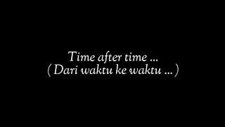 Cyndi Lauper - Time After Time - Lyrics ( Terjemahan Indonesia )