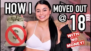 HOW I MOVED OUT AT 18 (WITH NO MONEY)