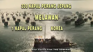 12 KAPAL PERANG KOREA MELAWAN 330 KAPAL PERANG JEPANG | Alur Cerita Film THE ADMIRAL (2014)