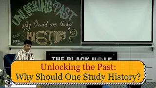 Unlocking the Past: Why Should One Study History? | Daniyal Khurshid