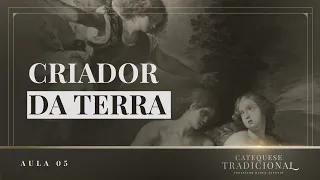 Catequese Tradicional | Aula 05: Criador da Terra e dos Homens