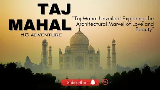 Exploring the Majestic Taj Mahal: "Taj Mahal Journey into the Heart of India's Timeless Wonder"