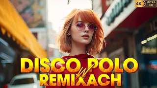 Disco Polo W Remixach 2024 ✔ Disco Polo 2024 Mix ✔ Disco Polo 2024 Nowość ✔ Mega Hity