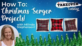 How to: Christmas Serger Projects! with Milinda Stephenson | Takeover Tuesday Episode 23!