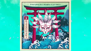 Kitsugaki - Pinturas del Mundo Flotante [Album Premiere]