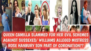 SUSSEXES SIDELINED&WILLIAM ALLEGED MISTRESS ROSE HANBURY SON OLIVER WILL BE CHARLES CORONATION PAGE