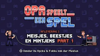 Opa speelt een spel S1E3 - Meisjes, beestjes en Mintjens Part 1